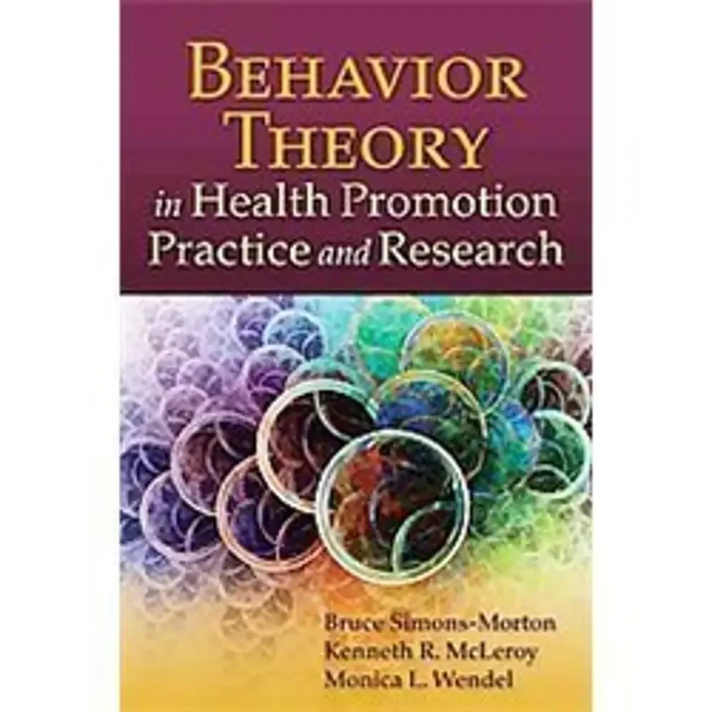 Behavior Theory in Health Promotion Practice and Research by Kenneth R. McLeroy,